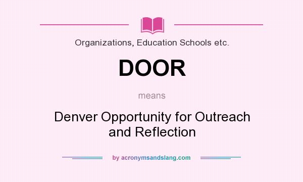 What does DOOR mean? It stands for Denver Opportunity for Outreach and Reflection
