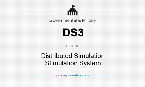 What does DS3 mean? It stands for Distributed Simulation Stimulation System