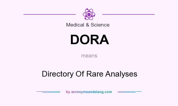 What does DORA mean? It stands for Directory Of Rare Analyses