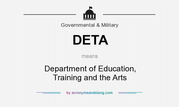 What does DETA mean? It stands for Department of Education, Training and the Arts