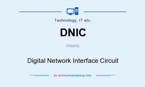 What does DNIC mean? It stands for Digital Network Interface Circuit
