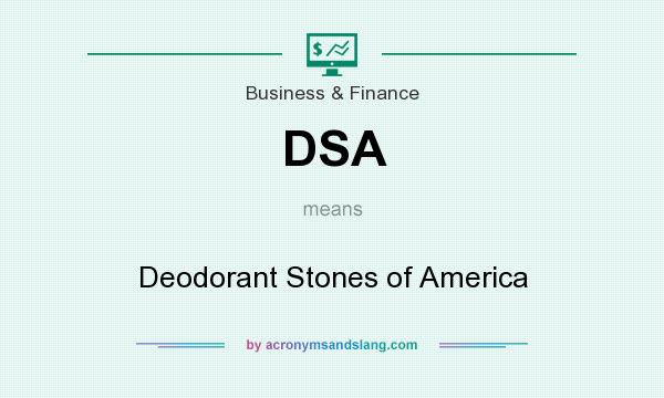 What does DSA mean? It stands for Deodorant Stones of America