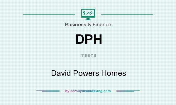 What does DPH mean? It stands for David Powers Homes