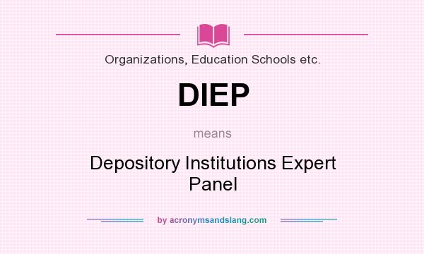 What does DIEP mean? It stands for Depository Institutions Expert Panel