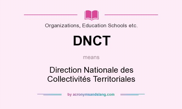 What does DNCT mean? It stands for Direction Nationale des Collectivités Territoriales