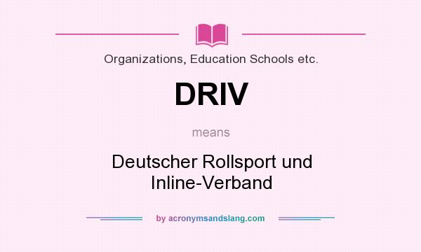What does DRIV mean? It stands for Deutscher Rollsport und Inline-Verband