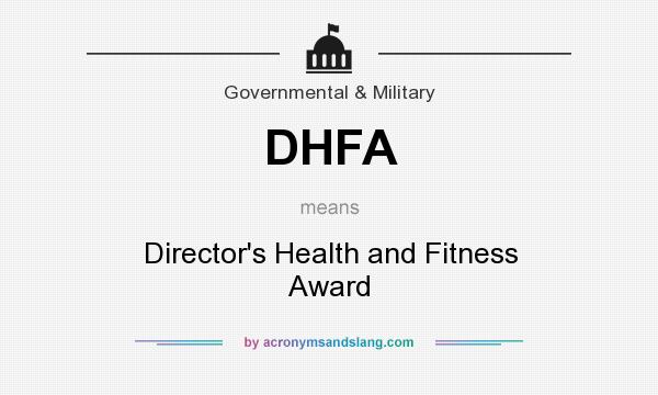 What does DHFA mean? It stands for Director`s Health and Fitness Award