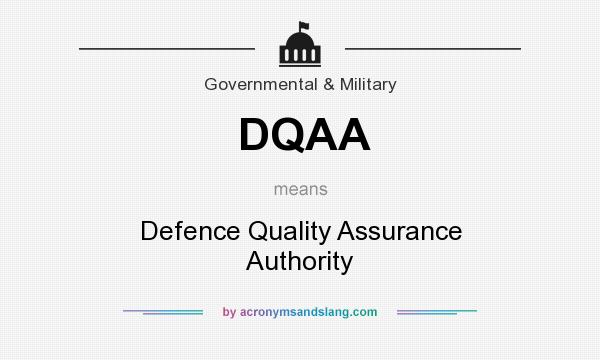 What does DQAA mean? It stands for Defence Quality Assurance Authority
