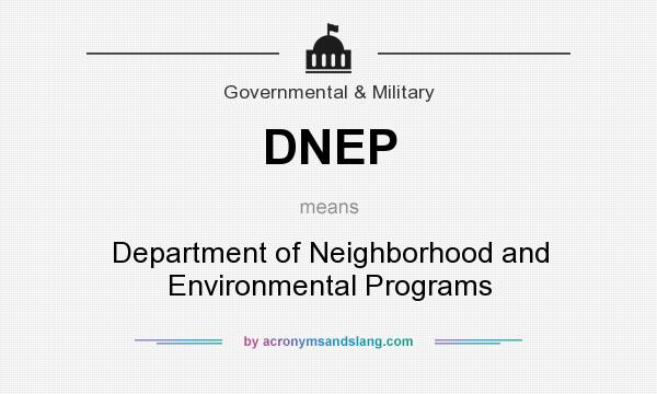 What does DNEP mean? It stands for Department of Neighborhood and Environmental Programs