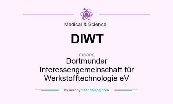 What does DIWT mean? It stands for Dortmunder Interessengemeinschaft für Werkstofftechnologie eV
