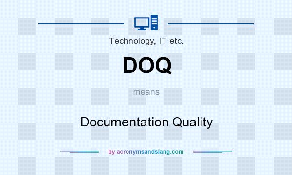 What does DOQ mean? It stands for Documentation Quality