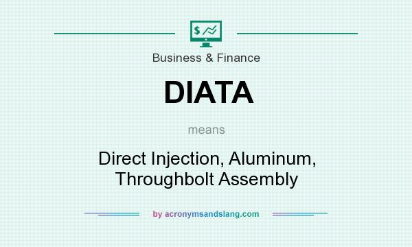 What does DIATA mean? It stands for Direct Injection, Aluminum, Throughbolt Assembly