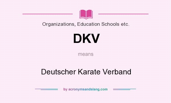 What does DKV mean? It stands for Deutscher Karate Verband
