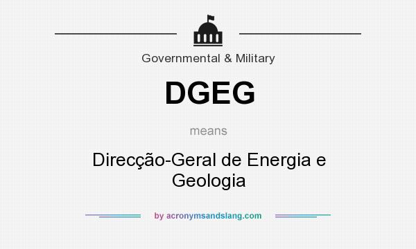 What does DGEG mean? It stands for Direcção-Geral de Energia e Geologia