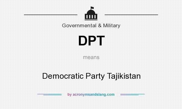 What does DPT mean? It stands for Democratic Party Tajikistan
