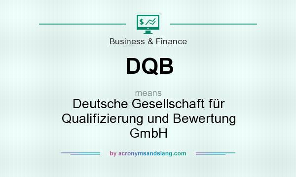 What does DQB mean? It stands for Deutsche Gesellschaft für Qualifizierung und Bewertung GmbH