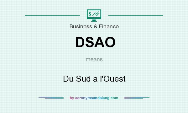 What does DSAO mean? It stands for Du Sud a l`Ouest