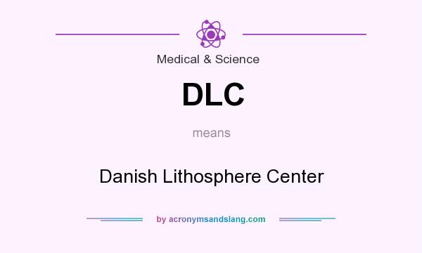 What does DLC mean? It stands for Danish Lithosphere Center
