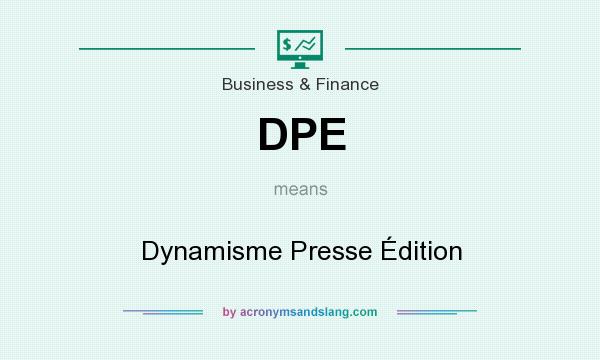 What does DPE mean? It stands for Dynamisme Presse Édition