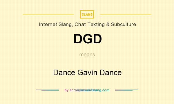 What does DGD mean? It stands for Dance Gavin Dance