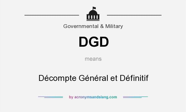 What does DGD mean? It stands for Décompte Général et Définitif