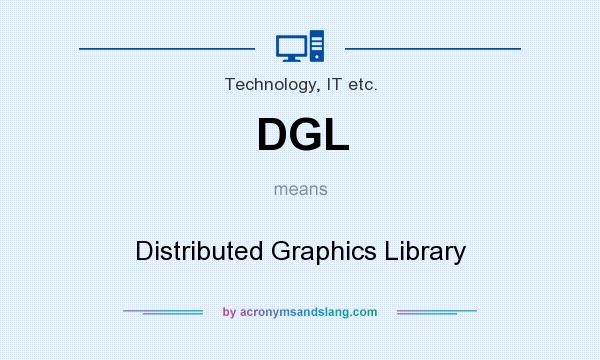 What does DGL mean? It stands for Distributed Graphics Library