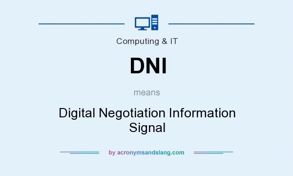 What does DNI mean? It stands for Digital Negotiation Information Signal