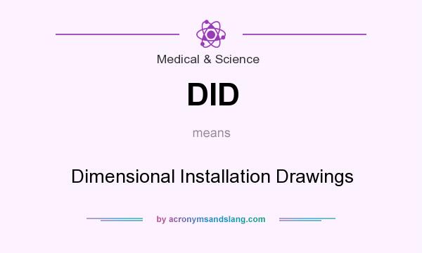 What does DID mean? It stands for Dimensional Installation Drawings