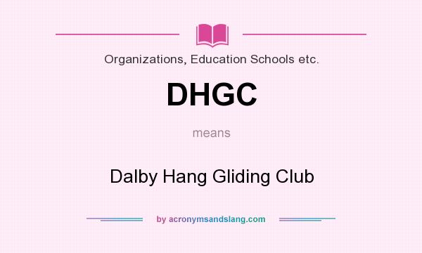 What does DHGC mean? It stands for Dalby Hang Gliding Club