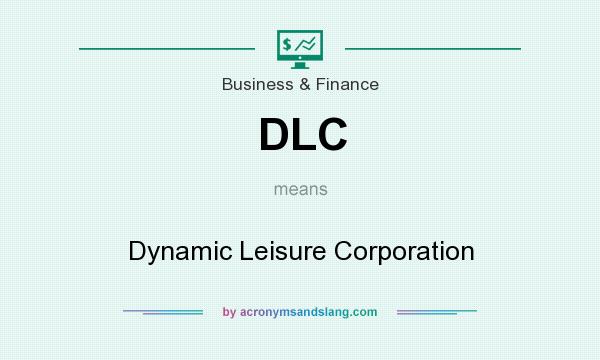 What does DLC mean? It stands for Dynamic Leisure Corporation