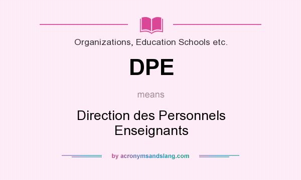 What does DPE mean? It stands for Direction des Personnels Enseignants