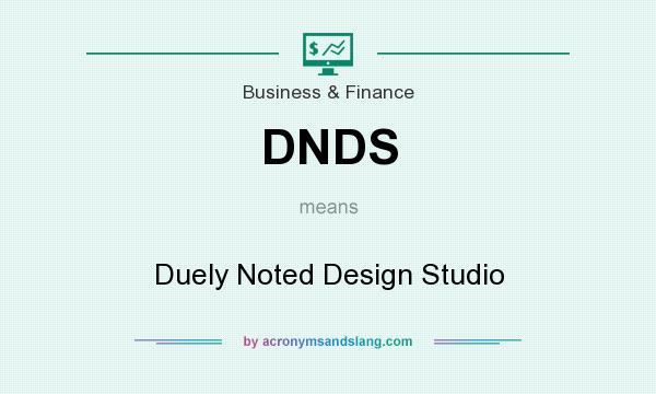 What does DNDS mean? It stands for Duely Noted Design Studio
