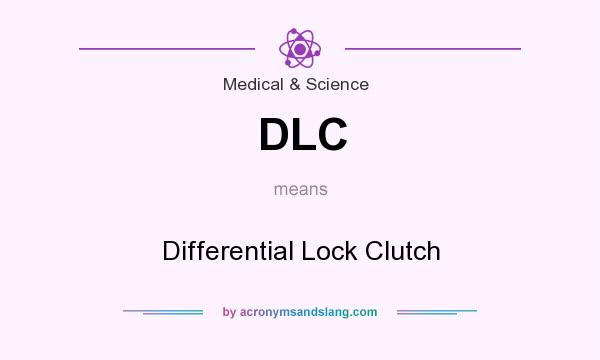 What does DLC mean? It stands for Differential Lock Clutch