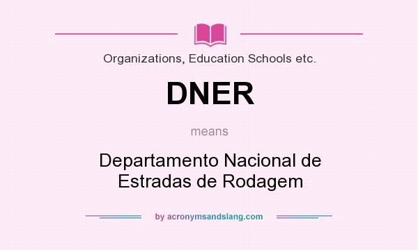 What does DNER mean? It stands for Departamento Nacional de Estradas de Rodagem