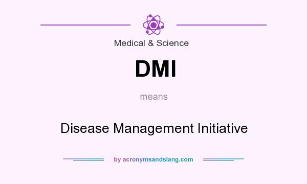What does DMI mean? It stands for Disease Management Initiative