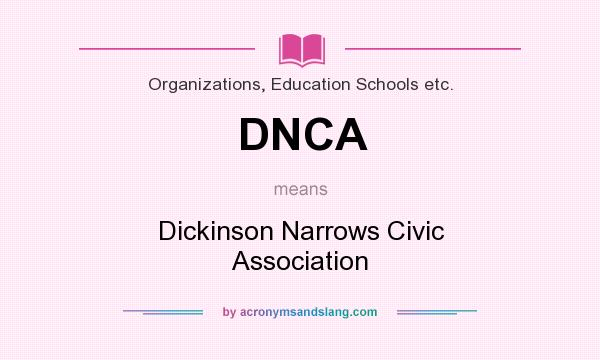 What does DNCA mean? It stands for Dickinson Narrows Civic Association
