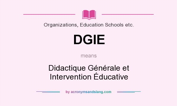 What does DGIE mean? It stands for Didactique Générale et Intervention Éducative