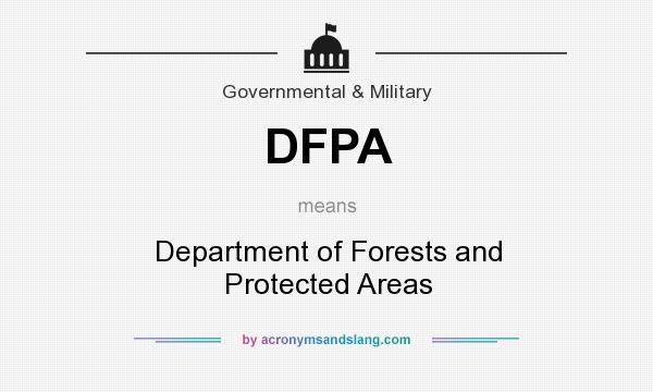 What does DFPA mean? It stands for Department of Forests and Protected Areas