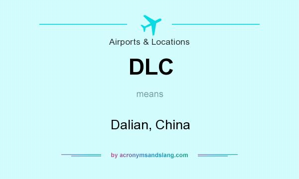 What does DLC mean? It stands for Dalian, China