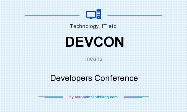 What does DEVCON mean? It stands for Developers Conference