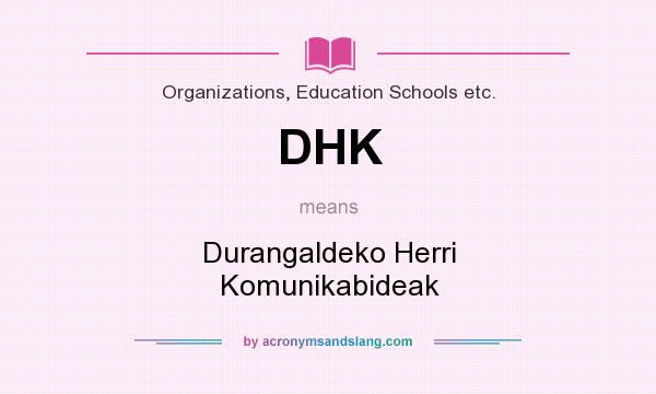 What does DHK mean? It stands for Durangaldeko Herri Komunikabideak