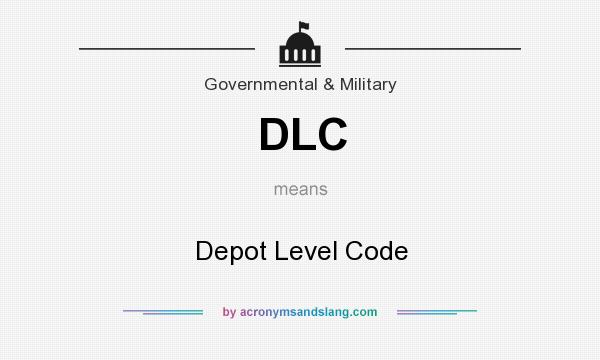 What does DLC mean? It stands for Depot Level Code