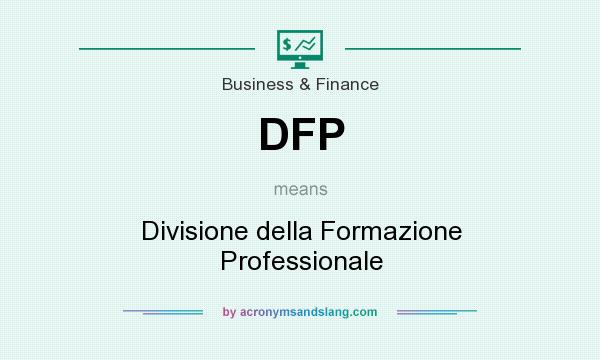 What does DFP mean? It stands for Divisione della Formazione Professionale