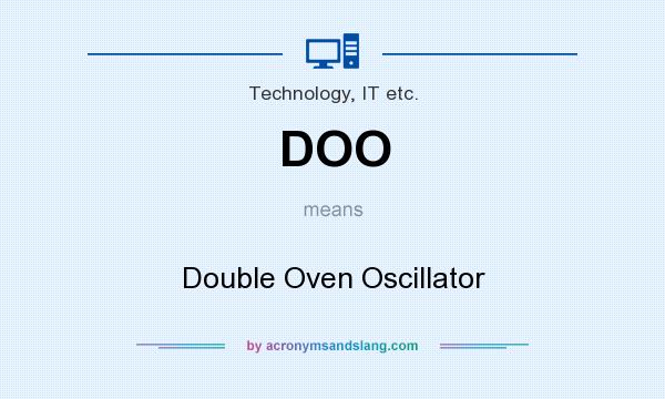 What does DOO mean? It stands for Double Oven Oscillator
