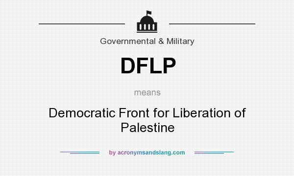What does DFLP mean? It stands for Democratic Front for Liberation of Palestine
