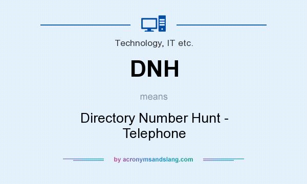 What does DNH mean? It stands for Directory Number Hunt - Telephone