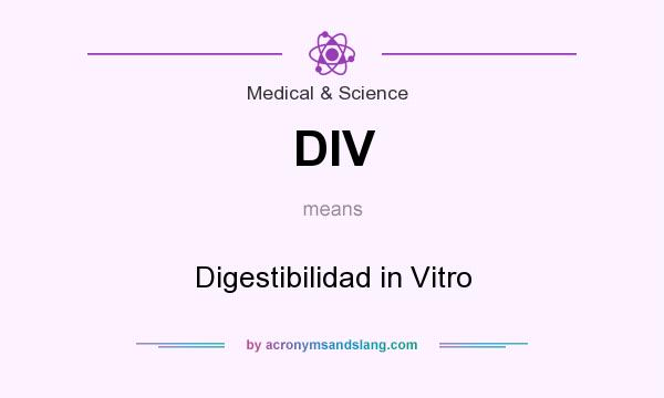 What does DIV mean? It stands for Digestibilidad in Vitro