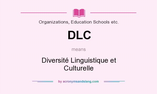 What does DLC mean? It stands for Diversité Linguistique et Culturelle