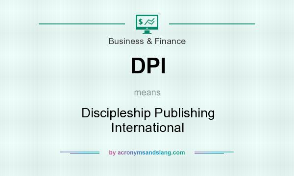 What does DPI mean? It stands for Discipleship Publishing International