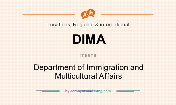 What does DIMA mean? It stands for Department of Immigration and Multicultural Affairs